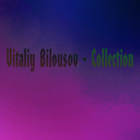 Vitaliy Bilousov - Collection