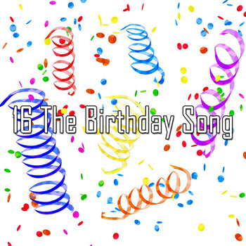 Happy Birthday - 16 The Birthday Song