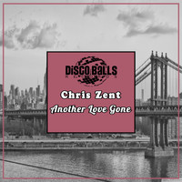 Chris Zent - Another Love Gone