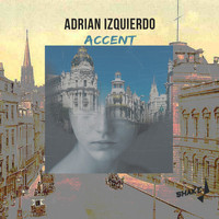 Adrian Izquierdo - Accent