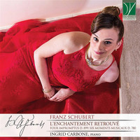 Ingrid Carbone - Schubert: L'enchantement retrouvé, Piano Music