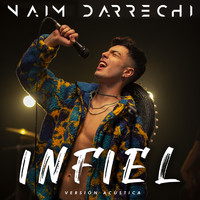 Naim Darrechi / Naim Darrechi - Infiel (Versión Acústica)