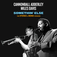 Cannonball Adderley - Somethin' Else: The Stereo & Mono Versions (Plus Bonus Tracks)