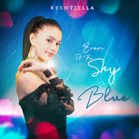 KESHTJELLA - Even If the Sky Is Blue