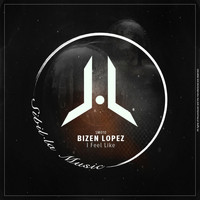 Bizen Lopez - I Feel Like