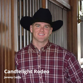 Jeremy Castle - Candlelight Rodeo