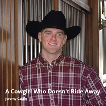 Jeremy Castle - A Cowgirl Who Doesn't Ride Away