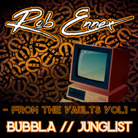 Rob Ennex / - From the Vaults Vol.1 Bubbla // Junglist