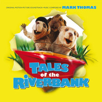 Mark Thomas - Tales of the Riverbank (Original Motion Picture Soundtrack)
