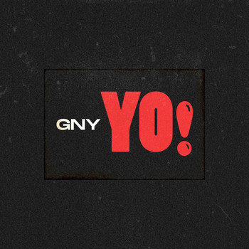 GNY / - Yo!