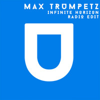 Max Trumpetz - Infinite Horizon (Radio Edit)