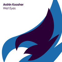 Arshin Koosher - Wet Eyes