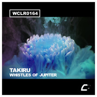 TAKIRU - Whistles Of Jupiter