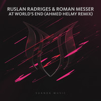 Ruslan Radriges & Roman Messer - At World's End (Ahmed Helmy Remix)