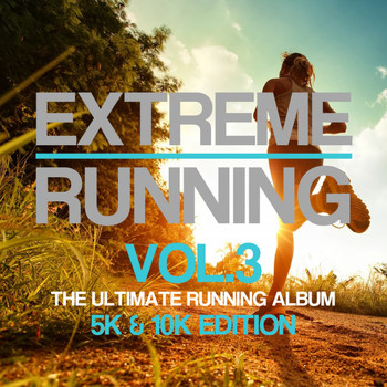 Various Artists - Extreme Running (5K & 10K Edition), Vol. 3