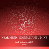 Near Mind - Gonna Make You Mine (Dyan K Remix)