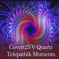 covert23 v Quartz - Telepathik Moments