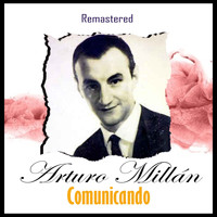 Arturo Millán - Comunicando (Remastered)