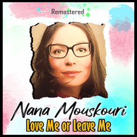 Nana Mouskouri - Love Me or Leave Me (Remastered)