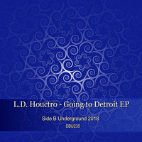 L.D. Houctro - Going To Detroit EP