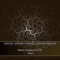 Sartari - Danger / DaeHoo / Similar Choice EP