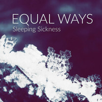 Equal Ways - Sleeping Sickness EP