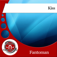 Fantoman - Kiss (Single Edit)