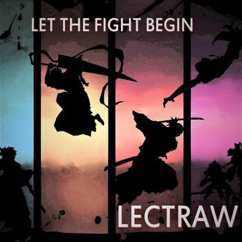 Lectraw - Let The Fight Begin