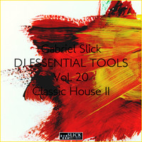 Gabriel Slick - DJ Essential Tools 20: Classic House II