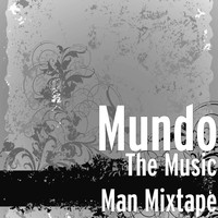 Mundo - The Music Man Mixtape (Explicit)