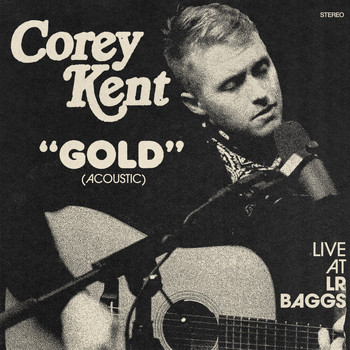 Corey Kent - Gold (Acoustic) [Live at Lr Baggs]