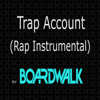 Boardwalk - Trap Account (Rap Instrumental)