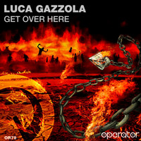Luca Gazzola - Get Over Here