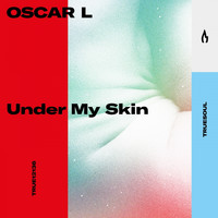 Oscar L - Under My Skin