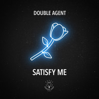 Double Agent - Satisfy Me