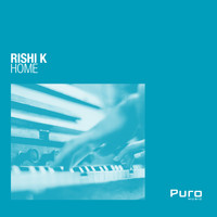 Rishi K. - Home Remixes EP