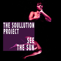 The Soullution Project - See The Sun