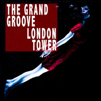 The Grand Groove - London Tower