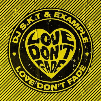 DJ S.K.T - Love Don't Fade