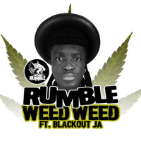 Rumble feat. Blackout JA, Liondub, Marcus Visionary - Weed Weed