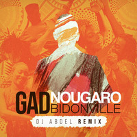 Gad Elmaleh - Bidonville (DJ Abdel Remix)