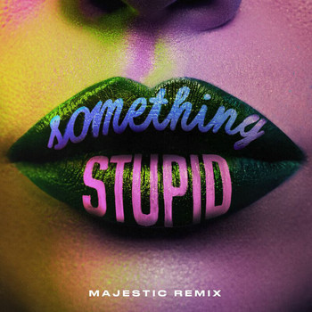 Jonas Blue - Something Stupid (Majestic Remix)
