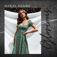 Mariel Adams - Glorious