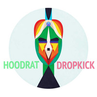 Hoodrat - Dropkick