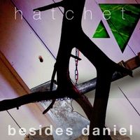 Besides Daniel - The Hatchet EP