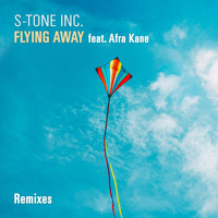 S-Tone INC - Flying Away (Remixes)