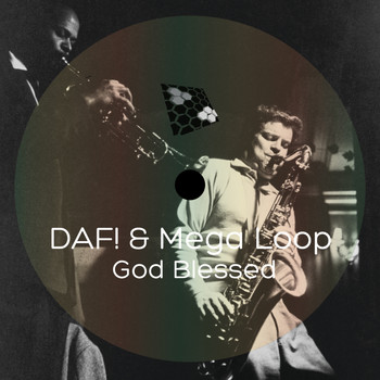 DAF!, Mega Loop - God Blessed