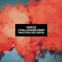Kriece - Challenger Deep (Mike Montano Remix)