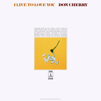 Don Cherry - I Live To Love You