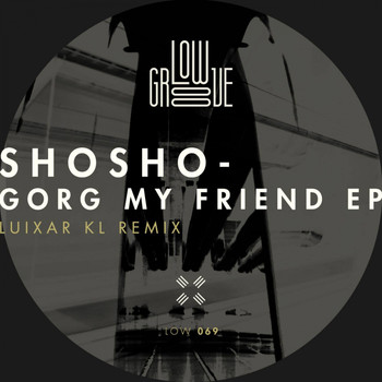 Shosho - Gorg My Friend EP